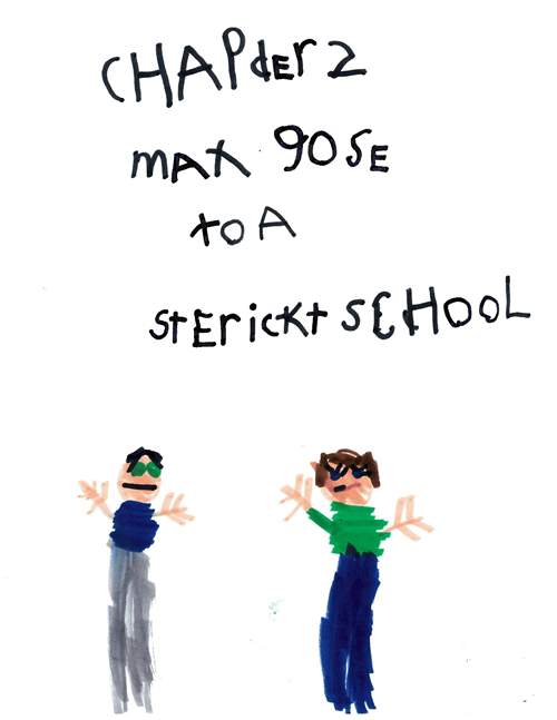 Chapter 2: Max goes to a strict school.